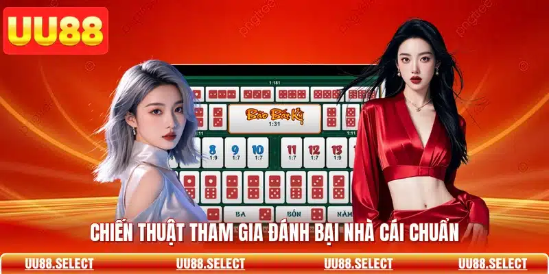 Chiến thuật tham gia đánh bại nhà cái chuẩn