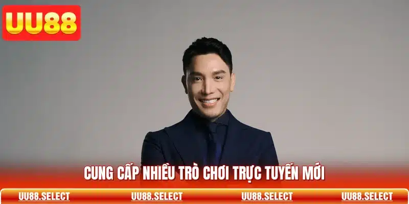Cung cấp nhiều trò chơi trực tuyến mới