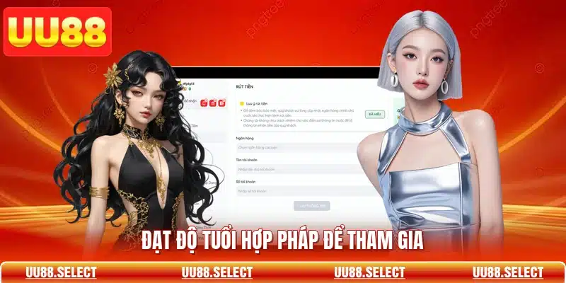 Đạt độ tuổi hợp pháp để tham gia