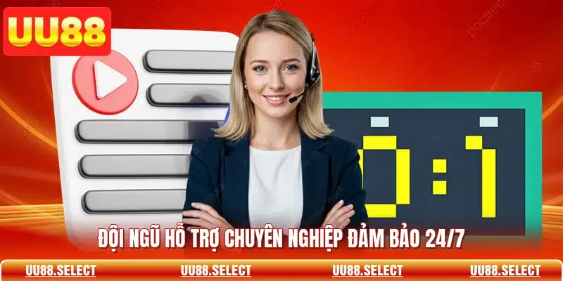Đội ngũ hỗ trợ chuyên nghiệp đảm bảo 24/7