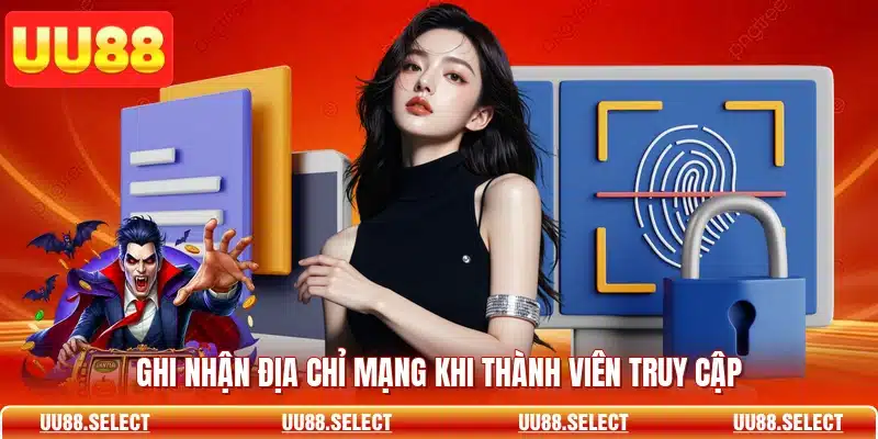 Ghi nhận địa chỉ mạng khi thành viên truy cập