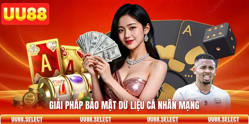 Giải pháp bảo mật dữ liệu cá nhân mạng