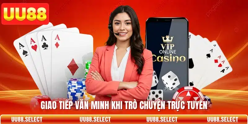 Giao tiếp văn minh khi trò chuyện trực tuyến