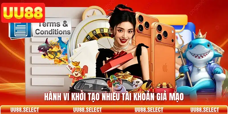 Hành vi khởi tạo nhiều tài khoản giả mạo
