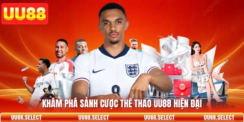 Khám phá sảnh cược thể thao UU88 hiện đại