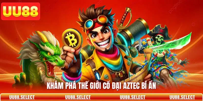 Khám phá thế giới cổ đại Aztec bí ẩn
