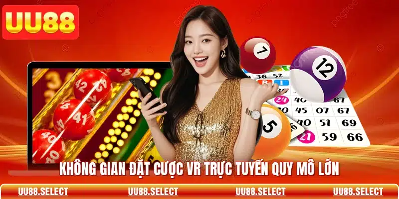 Không gian đặt cược VR trực tuyến quy mô lớn