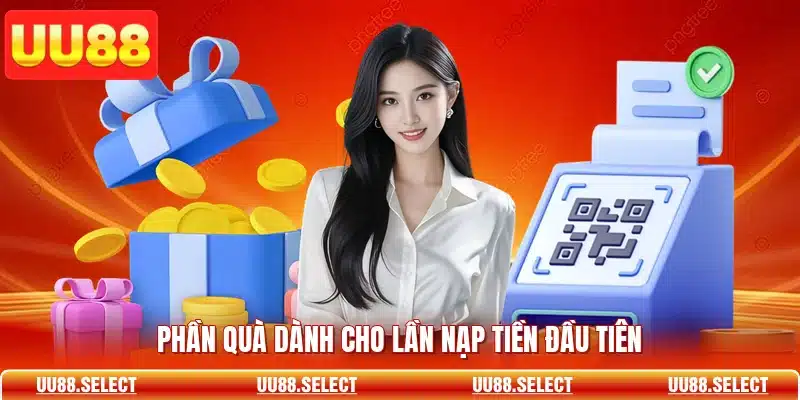 Phần quà dành cho lần nạp tiền đầu tiên