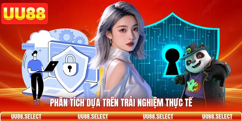 Phân tích dựa trên trải nghiệm thực tế