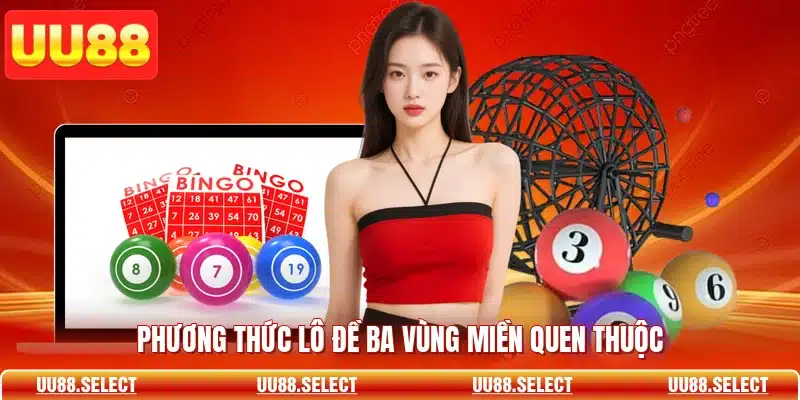 Phương thức lô đề ba vùng miền quen thuộc