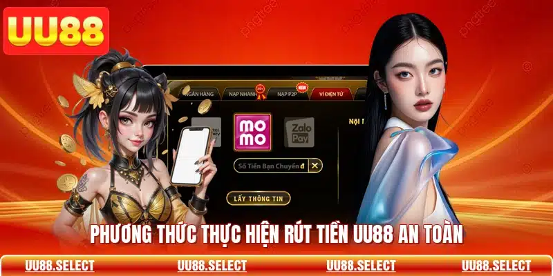 Phương thức thực hiện rút tiền UU88 an toàn