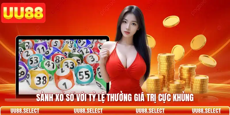 Sảnh xổ số với tỷ lệ thưởng giá trị cực khủng