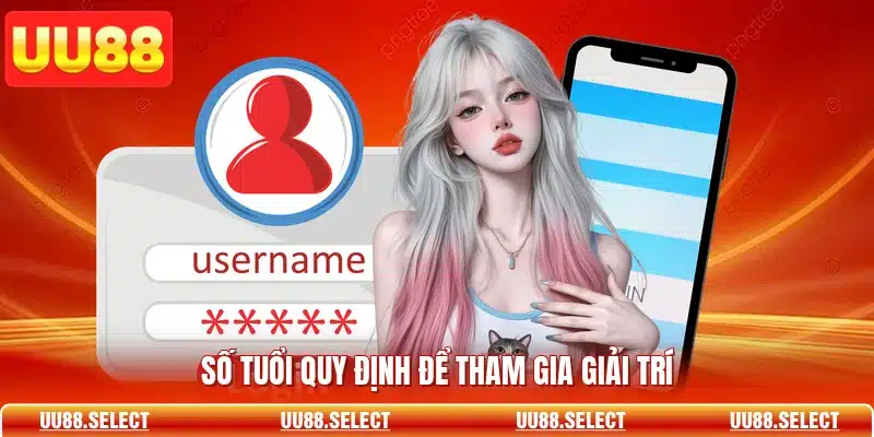 Số tuổi quy định để tham gia giải trí