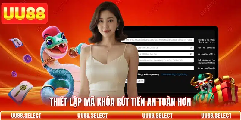Thiết lập mã khóa rút tiền an toàn hơn