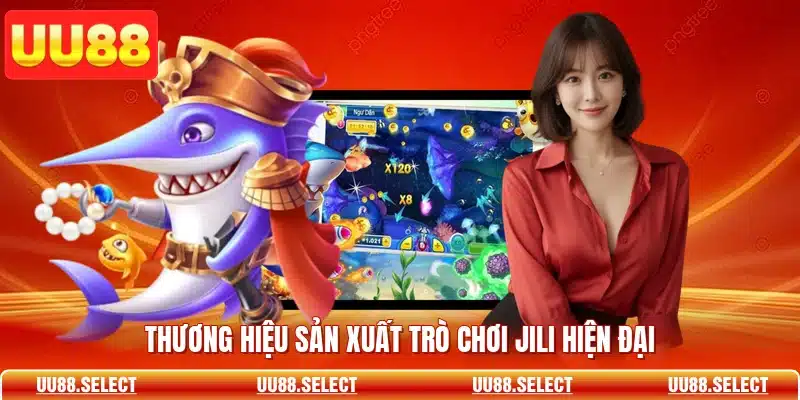 Thương hiệu sản xuất trò chơi Jili hiện đại