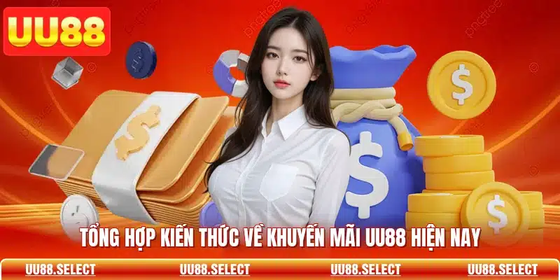 Tổng hợp kiến thức về khuyến mãi UU88 hiện nay
