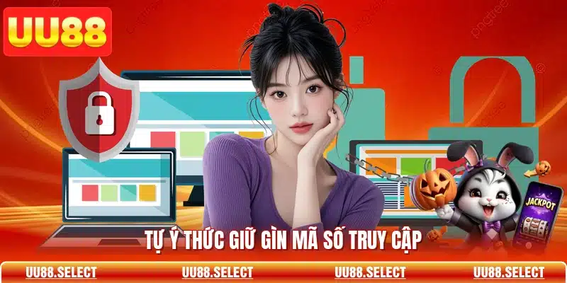 Tự ý thức giữ gìn mã số truy cập